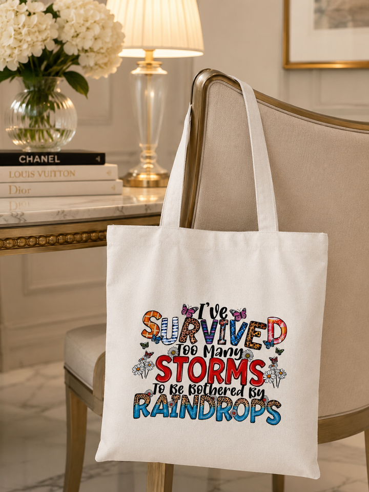 I Survived Too Many Storms to Be Bothered by Raindrops
